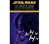 Michael A. Stackpol The Bacta War: Star Wars Legends (Rogue Squadron (Tascabile)