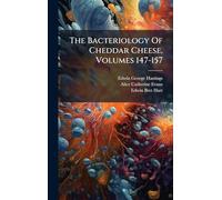 The Bacteriology Of Cheddar Cheese, Volumes 147-157
