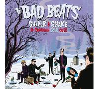 The Bad Beats - Shiver and Shake - 14 Canadian Cold Cuts