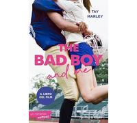 The bad boy and me. Ediz. italiana