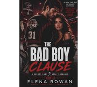 The Bad Boy Clause: A Secret Baby Hockey Romance