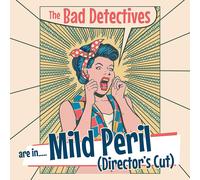 The Bad Detectives Are In... Mild Peril (Director's Cut) (CD) Album