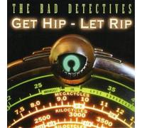 The Bad Detectives Get Hip - Let Rip (CD) Album