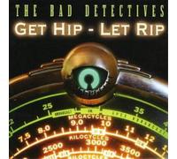 The Bad Detectives Get Hip - Let Rip (CD) Album