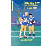 The Bad Gay: Confessions of a Fake Jock