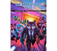 The Bad Guys 2, 2025: Redemption, Chaos and Laughter