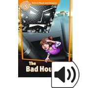 The bad house. Oxford read and image. Level 5. Con audio pack. Con espansione online