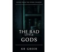 The Bad Little Gods: A Novel