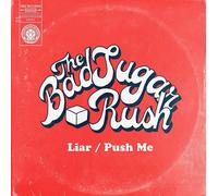 The Bad Sugar Rush Liar/Push Me (Vinyl LP) 7" Single
