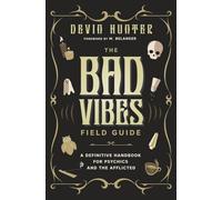Devin Hunter M. The Bad Vibes Field Guide: A Definitive Handbook for (Tascabile)