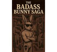 The Badass Bunny Saga