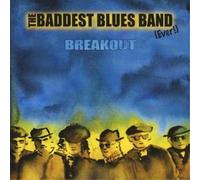 The Baddest Blues Band (Ever) Breakout (CD) Album