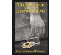 The Badge Nearly Destroyed Me