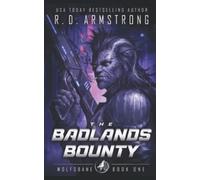 The Badlands Bounty Wolfsbane Book 1, a Scifi Tale - Libro in brossura...