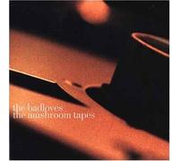 The Badloves - Mushroom Tapes
