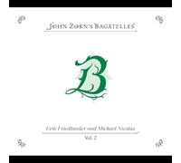 John Zorn The Bagatelles Vol. 2: Erik Friedlander and Michael Nicolas (CD) Album