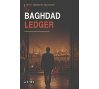 The Baghdad Ledger: A Novel Inspired by Real Events