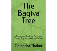 The Bagiya Tree: A Funny and Exciting Story of a Clever Boy and a Wicked Witch