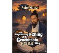 The Baguazhang I-Ching of the Genchitaofu Way: Updated Version