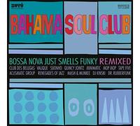 The Bahama Soul Club - Bossa Nove Just Smells Funky Remixed