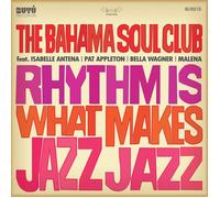 The Bahama Soul Club Rhythm Is What Makes Jazz Jazz (CD) Album