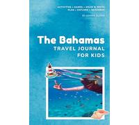 The Bahamas Travel Journal for Kids: Fun Vacation Activities, Trip Planner & Memory Book for Ages 6-10