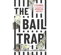 The Bail Trap: A Scandal at the Heart of American Justice