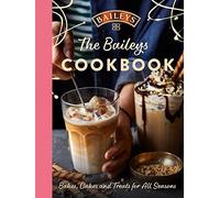 The Baileys Cookbook: Bakes, Cakes and Treats for All Seasons