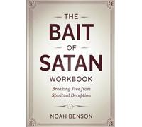 The Bait of Satan Workbook: Breaking Free from Spiritual Deception