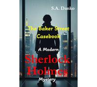The Baker Street Casebook: A Modern Sherlock Holmes Mystery: 1