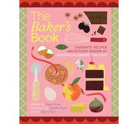 The Bakers' Book: Recipes, Notes and Wisdom from the Kitchens of Australia's Most Inspiring Bakers