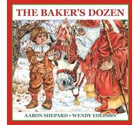 The Baker's Dozen: A Saint Nicholas Tale, with Bonus Cookie Recipe and Pattern for St. Nicholas Christmas Cookies (30th Anniversary Edition)