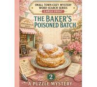 The Baker's Poisoned Batch: Large-Print Progressive Mystery Word Searches: A Standalone Cottage Whodunit