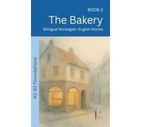 The Bakery: Bilingual Norwegian-English Stories: 3
