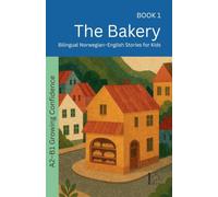 The Bakery: Bilingual Norwegian-English Stories for Kids: 1