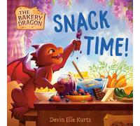 The Bakery Dragon: Snack Time!