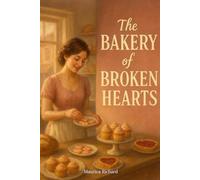 The Bakery of Broken Hearts: A Small Town Romance That Will Melt Your Heart