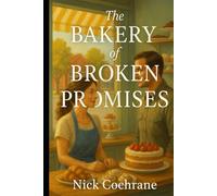 The Bakery of Broken Promises