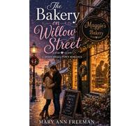 The Bakery on Willow Street: A Sweet Small-Town Romance