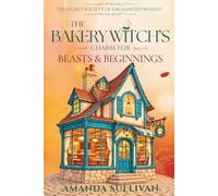 The Bakery Witch's Charm for Beasts & Beginnings