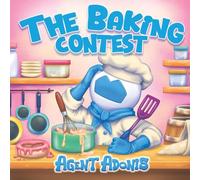 The Baking Contest: Agent Adonis Learns How to Manage Frustration and Emotions