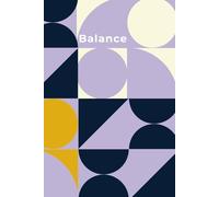 The Balance Journal: A Lined Notebook for Organizing Thoughts, Finding Clarity and Daily Planning: 70 White Pages | 6x9 Inches | Modern Geometric Art Softcover for Students and Professionals