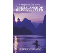 The Balance of Heaven and Earth: A Magistrate Zhu Novel