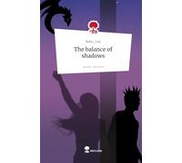 The balance of shadows. Life is a Story - story.one
