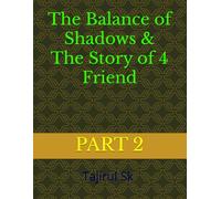 The Balance of Shadows & The Story of 4 Friend: Part 2 | From villain to hero the transformation of DJ will shake your soul & Middle Eastern & Indian Myth Inspired Fiction | Teen & Young Adult book