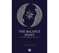 The Balance Point: A New Understanding of the Human Experience