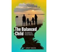THE BALANCED CHILD: Strategies for Emotional and Mental Wellness