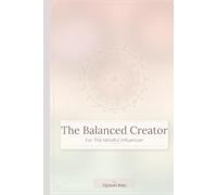 The Balanced Creator: For The Mindful Influencer