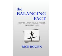 The Balancing Fact: How to Live A Steady, Stable Christian Life