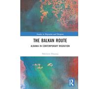 The Balkan Route: Albania in Contemporary Migration